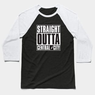 Straight Outta Central City Baseball T-Shirt